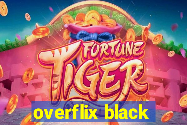 overflix black